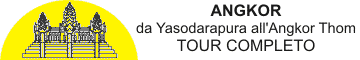 Tour in Cambogia - ANGKOR: DA YASODHARAPURA ALLANGKOR THOM